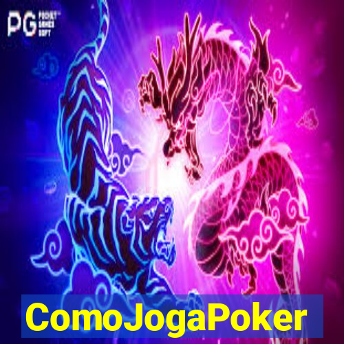 ComoJogaPoker