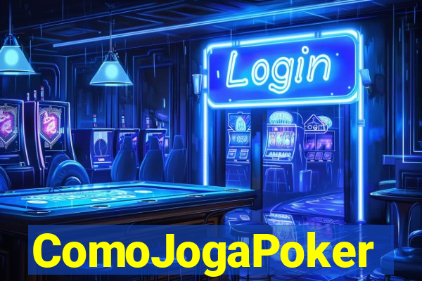 ComoJogaPoker