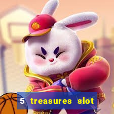 5 treasures slot machine online