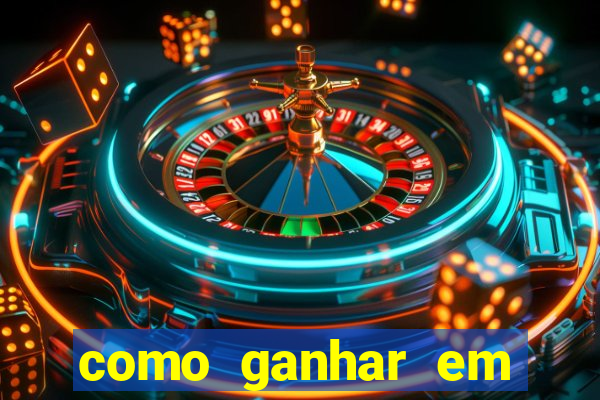 como ganhar em qualquer jogo