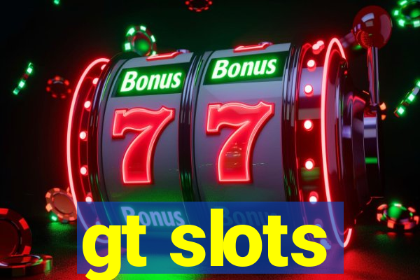 gt slots