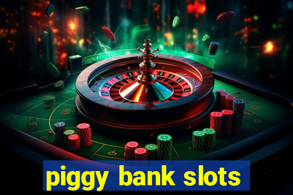 piggy bank slots