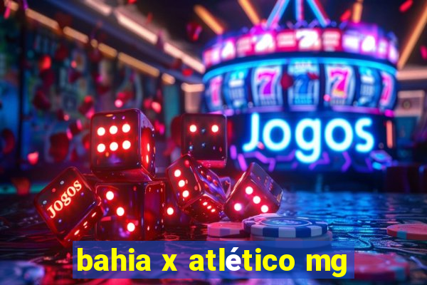 bahia x atlético mg