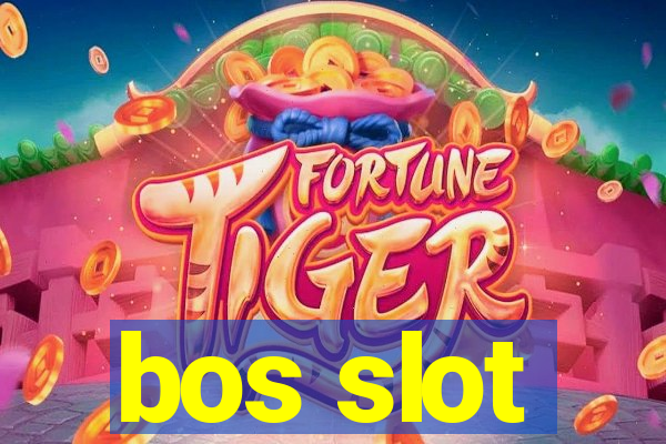 bos slot