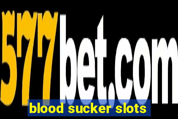 blood sucker slots