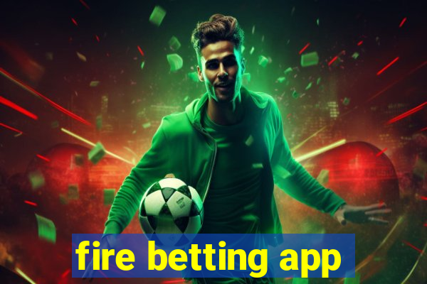 fire betting app