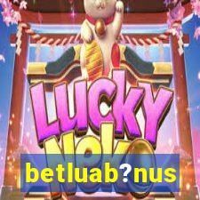 betluab?nus