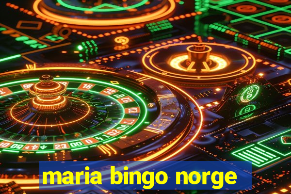 maria bingo norge