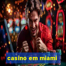 casino em miami