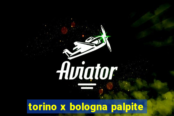 torino x bologna palpite