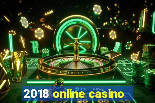 2018 online casino