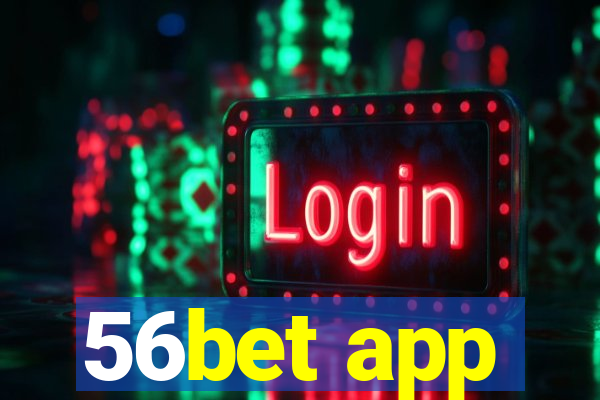 56bet app