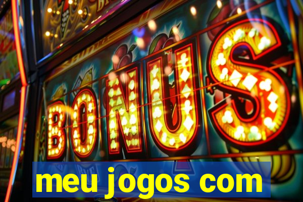 meu jogos com