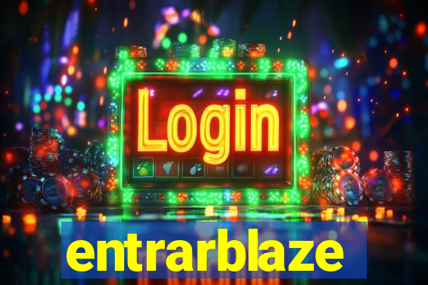 entrarblaze