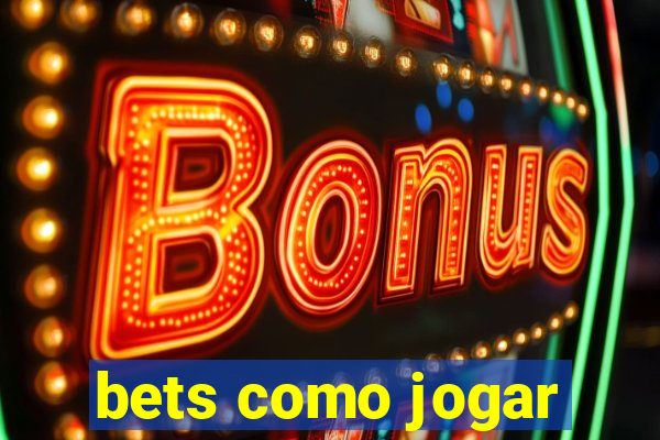 bets como jogar