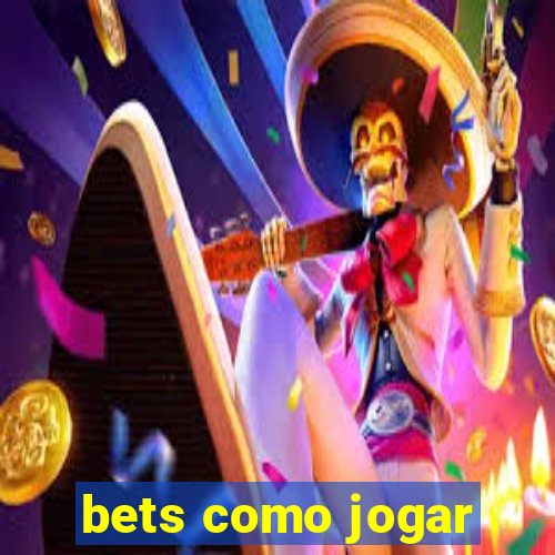 bets como jogar