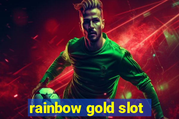 rainbow gold slot