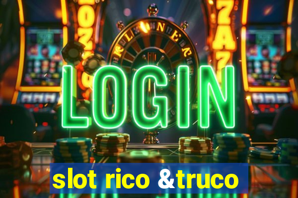 slot rico &truco