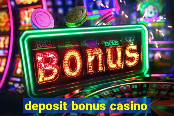 deposit bonus casino