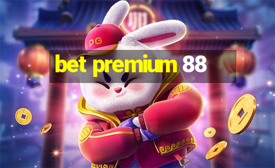 bet premium 88