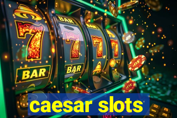 caesar slots