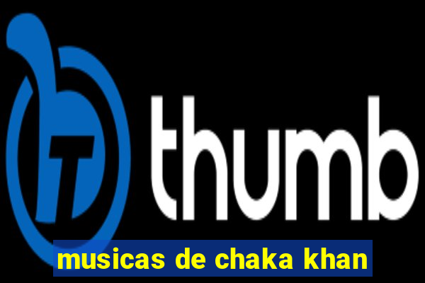 musicas de chaka khan