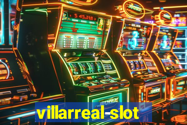 villarreal-slot