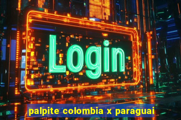 palpite colombia x paraguai