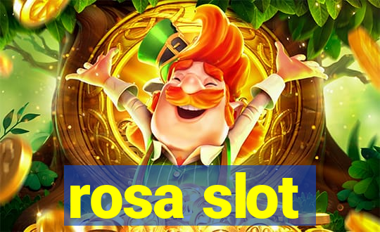 rosa slot