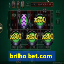 brilho bet.com