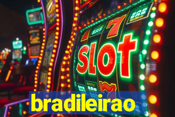 bradileirao