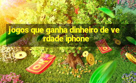 jogos que ganha dinheiro de verdade iphone