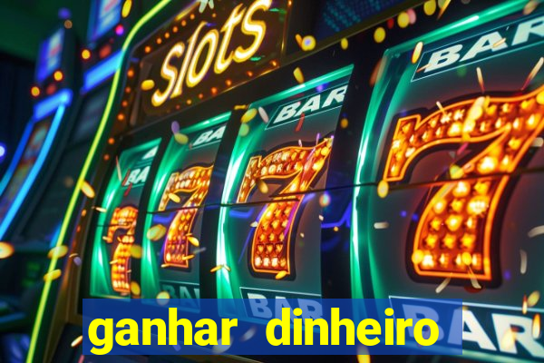 ganhar dinheiro jogando sem depositar nada