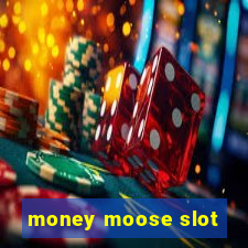 money moose slot