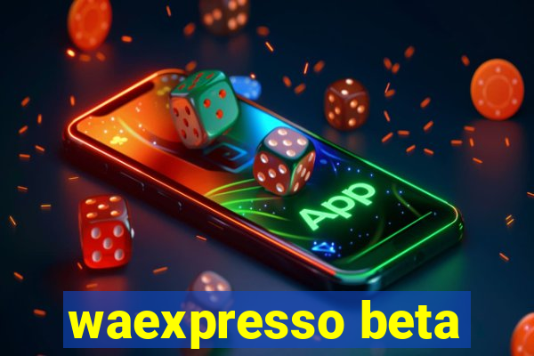 waexpresso beta