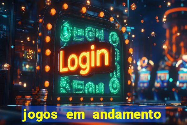 jogos em andamento ao vivo