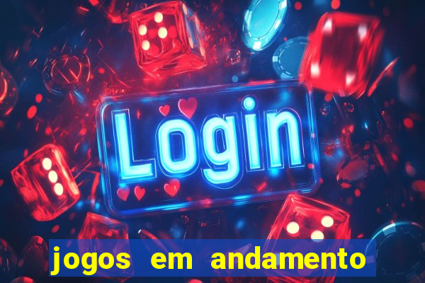 jogos em andamento ao vivo