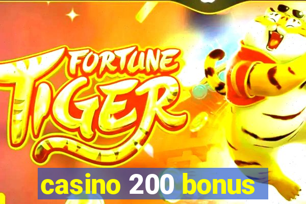 casino 200 bonus