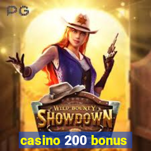 casino 200 bonus