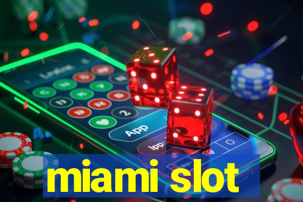 miami slot