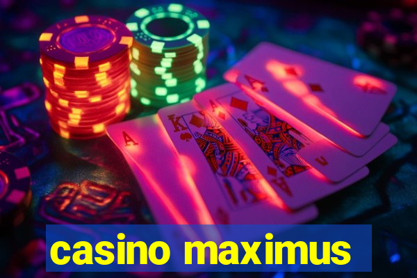 casino maximus