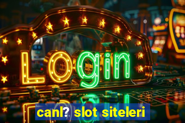 canl? slot siteleri