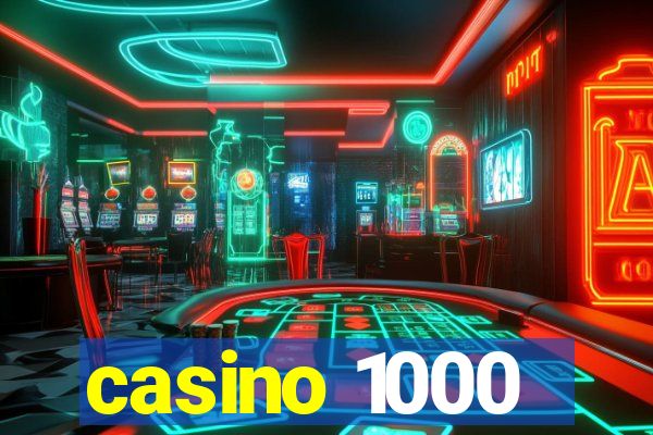 casino 1000