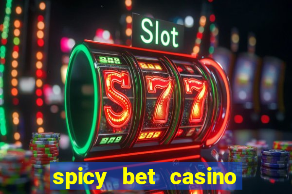 spicy bet casino como funciona