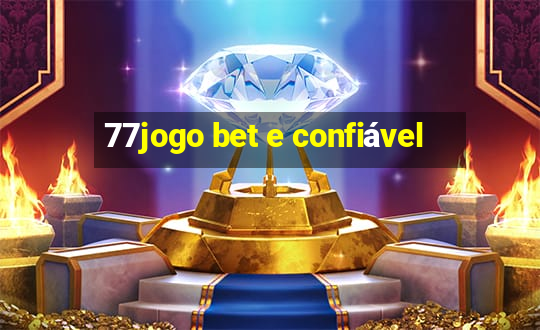 77jogo bet e confiável