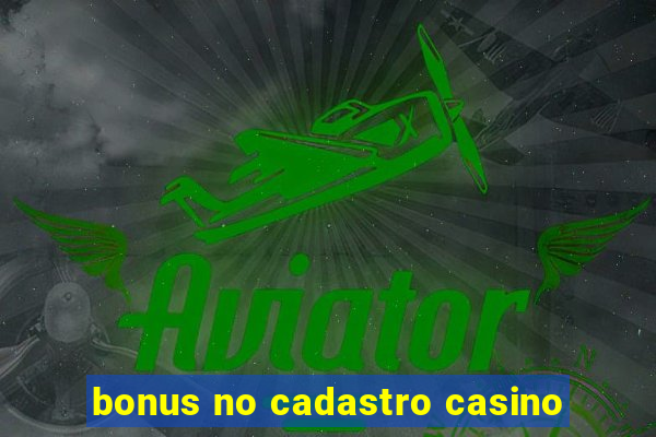 bonus no cadastro casino