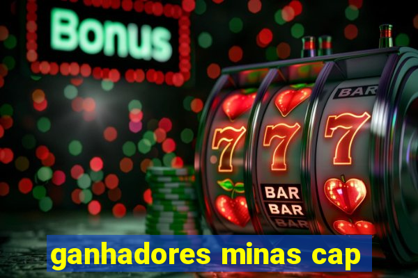 ganhadores minas cap