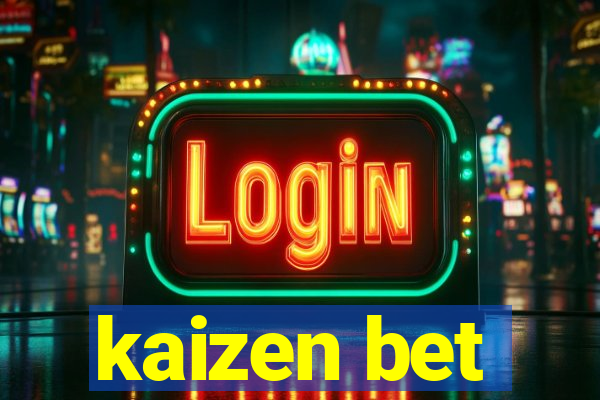 kaizen bet