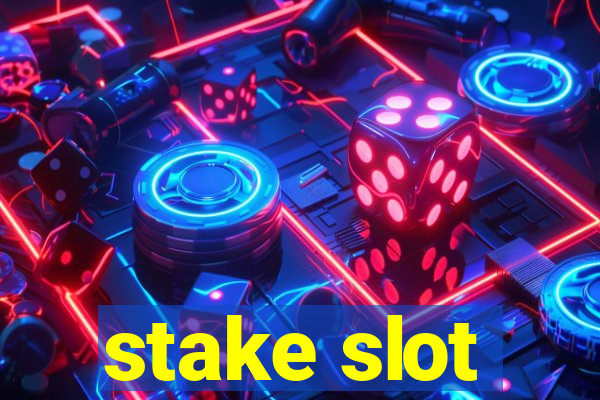 stake slot