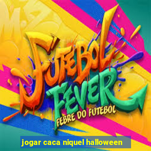 jogar caca niquel halloween